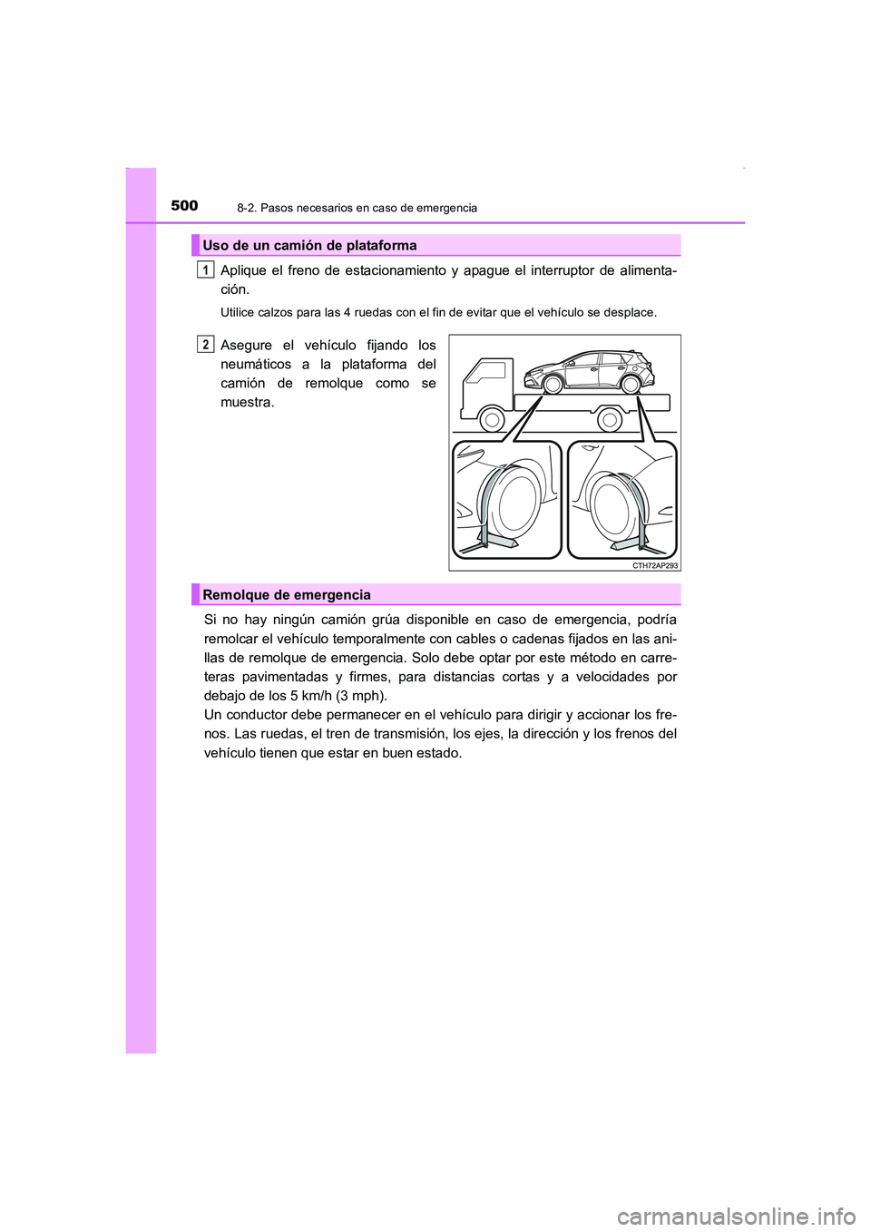 TOYOTA AURIS HYBRID 2016 Manual del propietario (in Spanish) 5008-2. Pasos necesarios en caso de emergencia
UK_AURIS_HV_HB_ES (OM12K50S)
Aplique el freno de estacionamiento y apague el interruptor de alimenta-
ción.
Utilice calzos para las 4 ruedas con el fin TOYOTA AURIS HYBRID 2016 Manual del propietario (in Spanish) 5008-2. Pasos necesarios en caso de emergencia
UK_AURIS_HV_HB_ES (OM12K50S)
Aplique el freno de estacionamiento y apague el interruptor de alimenta-
ción.
Utilice calzos para las 4 ruedas con el fin