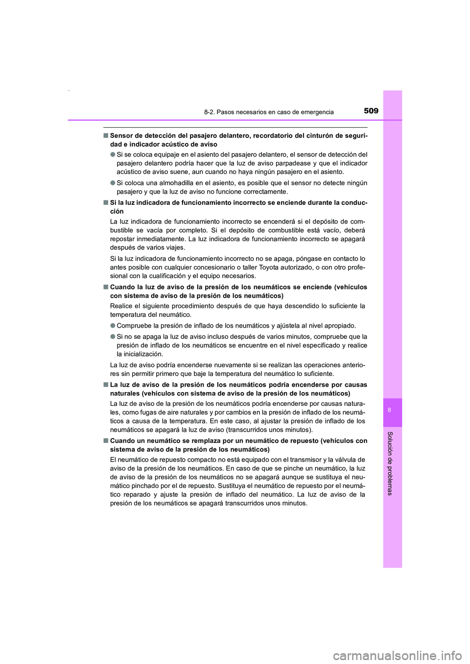TOYOTA AURIS HYBRID 2016  Manual del propietario (in Spanish) 5098-2. Pasos necesarios en caso de emergencia
8
Solución de problemas
UK_AURIS_HV_HB_ES (OM12K50S)
■Sensor de detección del pasajero delantero, recordatorio del cinturón de seguri-
dad e indicad