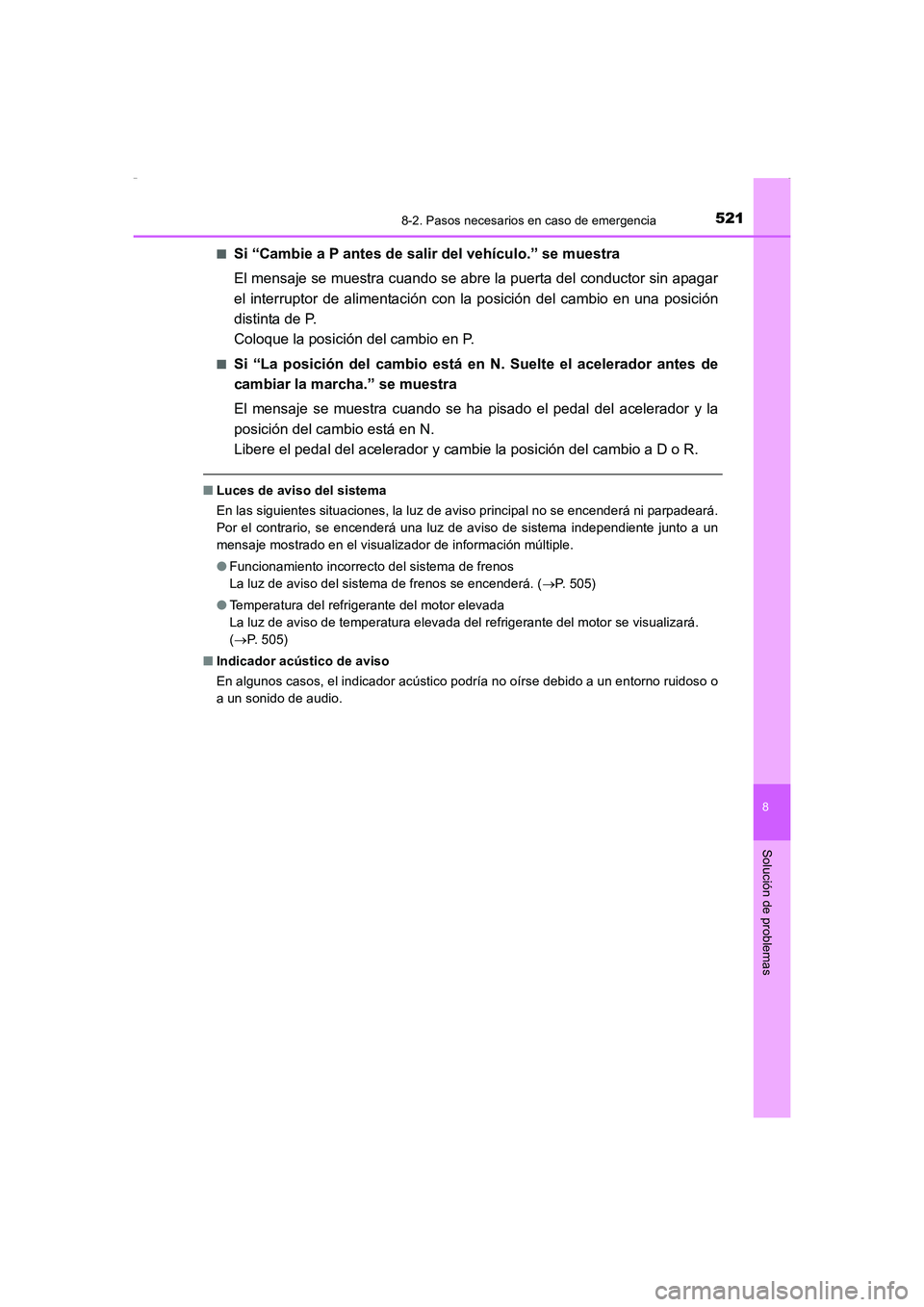 TOYOTA AURIS HYBRID 2016 Manual del propietario (in Spanish) 5218-2. Pasos necesarios en caso de emergencia
8
Solución de problemas
UK_AURIS_HV_HB_ES (OM12K50S)■
Si “Cambie a P antes de salir del vehículo.” se muestra
El mensaje se muestra cuando se abr TOYOTA AURIS HYBRID 2016 Manual del propietario (in Spanish) 5218-2. Pasos necesarios en caso de emergencia
8
Solución de problemas
UK_AURIS_HV_HB_ES (OM12K50S)■
Si “Cambie a P antes de salir del vehículo.” se muestra
El mensaje se muestra cuando se abr