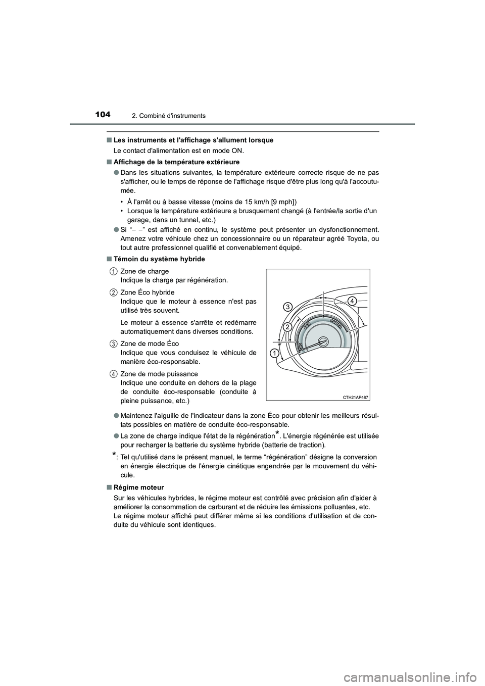 TOYOTA AURIS HYBRID 2016 Manuel du propriétaire (in French) 1042. Combiné dinstruments
UK_AURIS_HV_HB_EK (OM12K48K)
■Les instruments et laffichage sallument lorsque
Le contact dalimentation est en mode ON.
■Affichage de la température extérieure
● TOYOTA AURIS HYBRID 2016 Manuel du propriétaire (in French) 1042. Combiné dinstruments
UK_AURIS_HV_HB_EK (OM12K48K)
■Les instruments et laffichage sallument lorsque
Le contact dalimentation est en mode ON.
■Affichage de la température extérieure
●