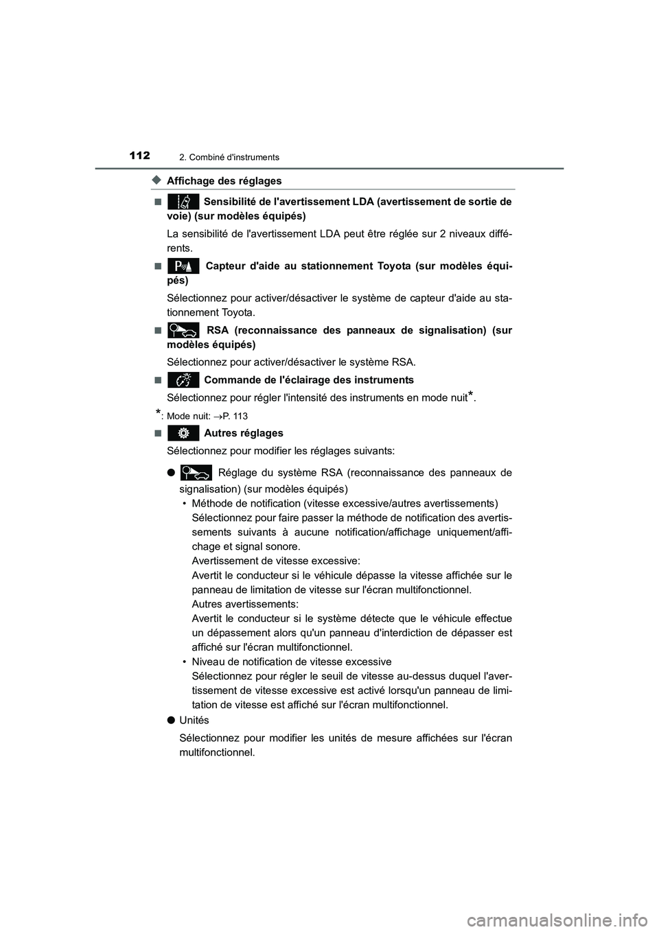 TOYOTA AURIS HYBRID 2016  Manuel du propriétaire (in French) 1122. Combiné dinstruments
UK_AURIS_HV_HB_EK (OM12K48K)
◆Affichage des réglages
■ Sensibilité de lavertissement LDA (avertissement de sortie de
voie) (sur modèles équipés)
La sensibilité 