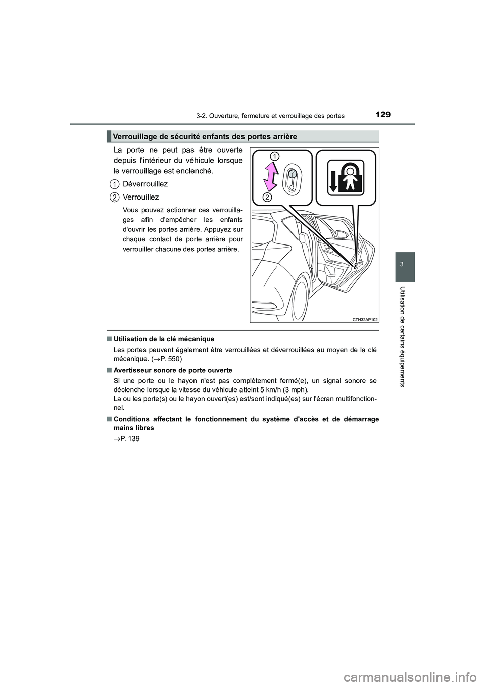 TOYOTA AURIS HYBRID 2016 Manuel du propriétaire (in French) 1293-2. Ouverture, fermeture et verrouillage des portes
3
Utilisation de certains équipements
UK_AURIS_HV_HB_EK (OM12K48K)
La porte ne peut pas être ouverte
depuis lintérieur du véhicule lorsque
TOYOTA AURIS HYBRID 2016 Manuel du propriétaire (in French) 1293-2. Ouverture, fermeture et verrouillage des portes
3
Utilisation de certains équipements
UK_AURIS_HV_HB_EK (OM12K48K)
La porte ne peut pas être ouverte
depuis lintérieur du véhicule lorsque