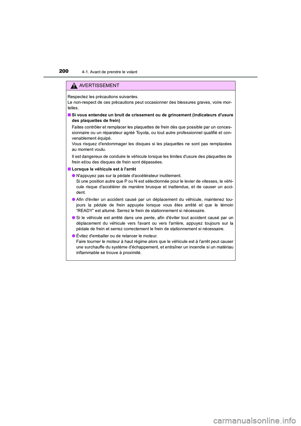 TOYOTA AURIS HYBRID 2016 Manuel du propriétaire (in French) 2004-1. Avant de prendre le volant
UK_AURIS_HV_HB_EK (OM12K48K)
AVERTISSEMENT
Respectez les précautions suivantes.
Le non-respect de ces précautions peut occasionner des blessures graves, voire mor TOYOTA AURIS HYBRID 2016 Manuel du propriétaire (in French) 2004-1. Avant de prendre le volant
UK_AURIS_HV_HB_EK (OM12K48K)
AVERTISSEMENT
Respectez les précautions suivantes.
Le non-respect de ces précautions peut occasionner des blessures graves, voire mor