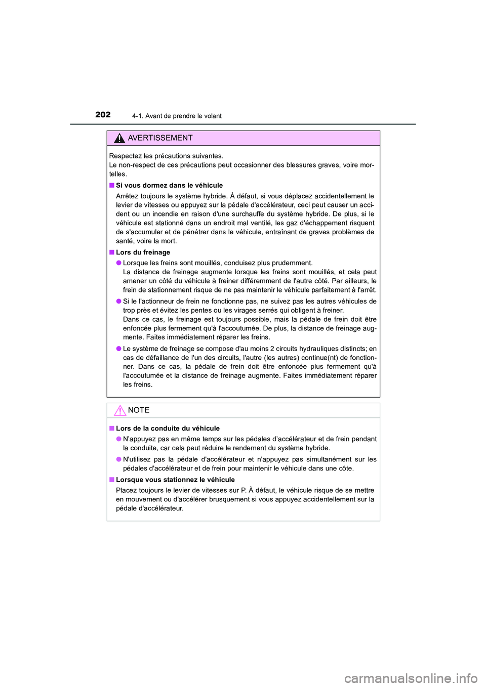 TOYOTA AURIS HYBRID 2016 Manuel du propriétaire (in French) 2024-1. Avant de prendre le volant
UK_AURIS_HV_HB_EK (OM12K48K)
AVERTISSEMENT
Respectez les précautions suivantes.
Le non-respect de ces précautions peut occasionner des blessures graves, voire mor TOYOTA AURIS HYBRID 2016 Manuel du propriétaire (in French) 2024-1. Avant de prendre le volant
UK_AURIS_HV_HB_EK (OM12K48K)
AVERTISSEMENT
Respectez les précautions suivantes.
Le non-respect de ces précautions peut occasionner des blessures graves, voire mor