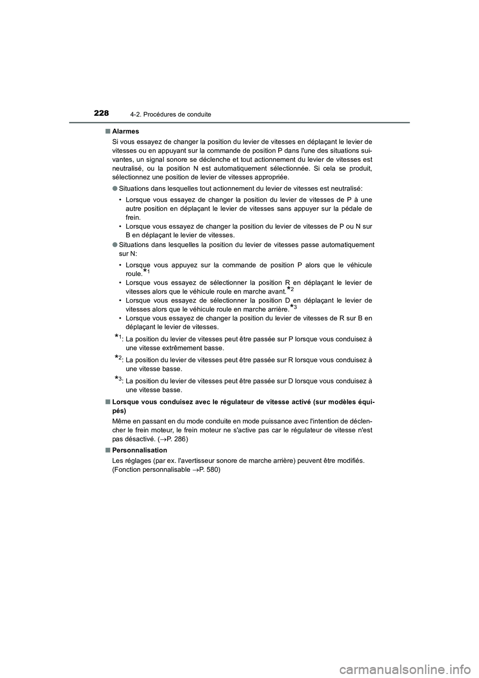 TOYOTA AURIS HYBRID 2016 Manuel du propriétaire (in French) 2284-2. Procédures de conduite
UK_AURIS_HV_HB_EK (OM12K48K)■Alarmes
Si vous essayez de changer la position du levier de vitesses en déplaçant le levier de
vitesses ou en appuyant sur la commande TOYOTA AURIS HYBRID 2016 Manuel du propriétaire (in French) 2284-2. Procédures de conduite
UK_AURIS_HV_HB_EK (OM12K48K)■Alarmes
Si vous essayez de changer la position du levier de vitesses en déplaçant le levier de
vitesses ou en appuyant sur la commande