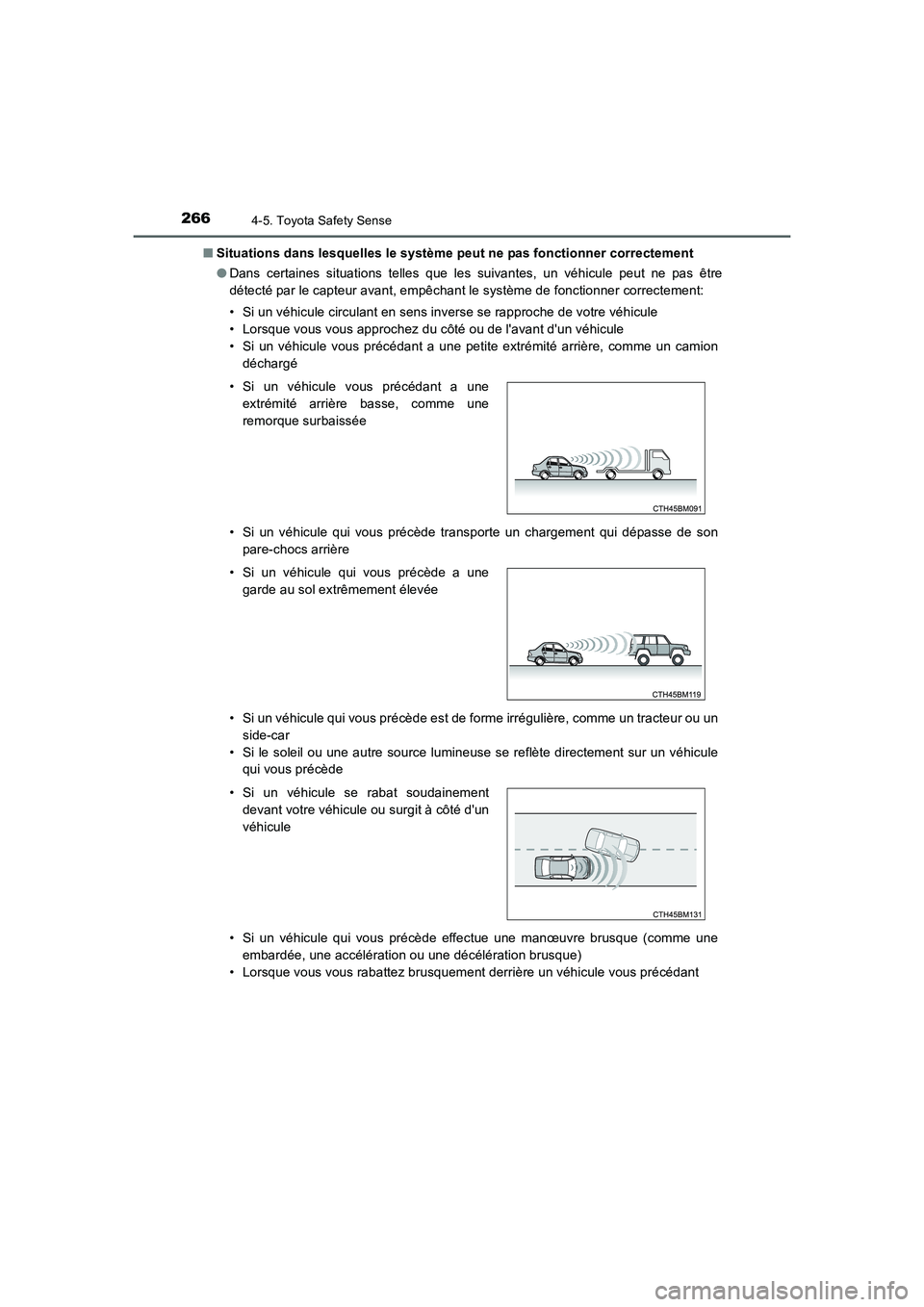 TOYOTA AURIS HYBRID 2016 Manuel du propriétaire (in French) 2664-5. Toyota Safety Sense
UK_AURIS_HV_HB_EK (OM12K48K)■Situations dans lesquelles le système peut ne pas fonctionner correctement
●Dans certaines situations telles que les suivantes, un véhicu TOYOTA AURIS HYBRID 2016 Manuel du propriétaire (in French) 2664-5. Toyota Safety Sense
UK_AURIS_HV_HB_EK (OM12K48K)■Situations dans lesquelles le système peut ne pas fonctionner correctement
●Dans certaines situations telles que les suivantes, un véhicu