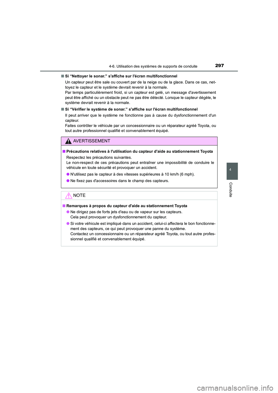 TOYOTA AURIS HYBRID 2016  Manuel du propriétaire (in French) 2974-6. Utilisation des systèmes de supports de conduite
4
Conduite
UK_AURIS_HV_HB_EK (OM12K48K)■Si “Nettoyer le sonar.” saffiche sur lécran multifonctionnel
Un capteur peut être sale ou co