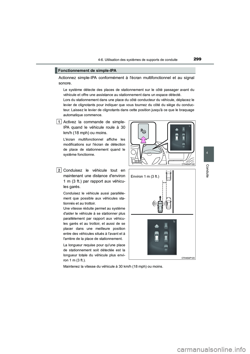 TOYOTA AURIS HYBRID 2016  Manuel du propriétaire (in French) 2994-6. Utilisation des systèmes de supports de conduite
4
Conduite
UK_AURIS_HV_HB_EK (OM12K48K)
Actionnez simple-IPA conformément à lécran multifonctionnel et au signal
sonore.
Le système déte