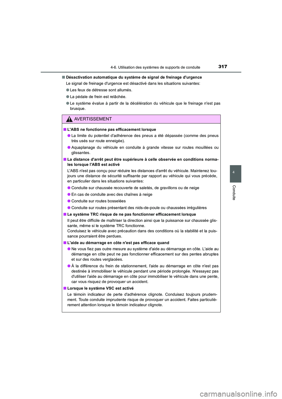 TOYOTA AURIS HYBRID 2016 Manuel du propriétaire (in French) 3174-6. Utilisation des systèmes de supports de conduite
4
Conduite
UK_AURIS_HV_HB_EK (OM12K48K)■Désactivation automatique du système de signal de freinage durgence
Le signal de freinage durgen TOYOTA AURIS HYBRID 2016 Manuel du propriétaire (in French) 3174-6. Utilisation des systèmes de supports de conduite
4
Conduite
UK_AURIS_HV_HB_EK (OM12K48K)■Désactivation automatique du système de signal de freinage durgence
Le signal de freinage durgen