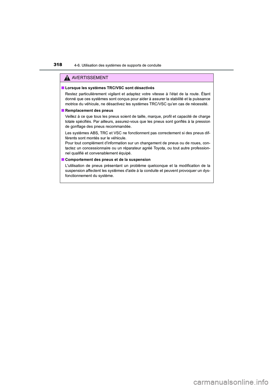 TOYOTA AURIS HYBRID 2016 Manuel du propriétaire (in French) 3184-6. Utilisation des systèmes de supports de conduite
UK_AURIS_HV_HB_EK (OM12K48K)
AVERTISSEMENT
■Lorsque les systèmes TRC/VSC sont désactivés
Restez particulièrement vigilant et adaptez vot TOYOTA AURIS HYBRID 2016 Manuel du propriétaire (in French) 3184-6. Utilisation des systèmes de supports de conduite
UK_AURIS_HV_HB_EK (OM12K48K)
AVERTISSEMENT
■Lorsque les systèmes TRC/VSC sont désactivés
Restez particulièrement vigilant et adaptez vot