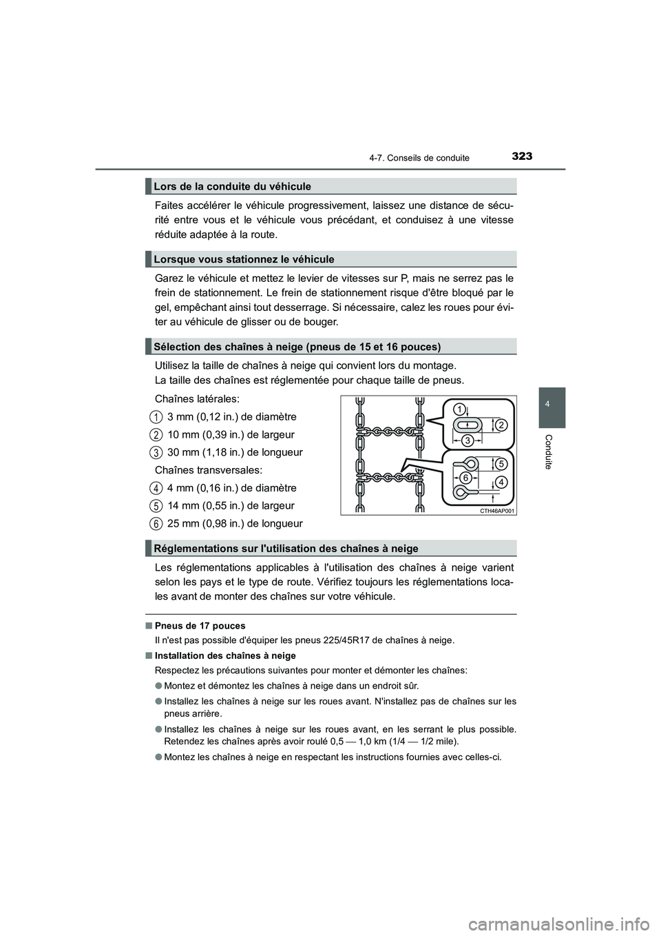 TOYOTA AURIS HYBRID 2016  Manuel du propriétaire (in French) 3234-7. Conseils de conduite
4
Conduite
UK_AURIS_HV_HB_EK (OM12K48K)
Faites accélérer le véhicule progressivement, laissez une distance de sécu-
rité entre vous et le véhicule vous précédant, 