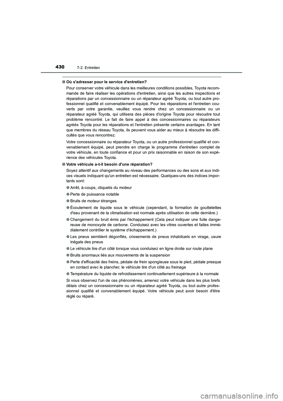 TOYOTA AURIS HYBRID 2016 Manuel du propriétaire (in French) 4307-2. Entretien
UK_AURIS_HV_HB_EK (OM12K48K)
■Où sadresser pour le service dentretien?
Pour conserver votre véhicule dans les meilleures conditions possibles, Toyota recom-
mande de faire réa TOYOTA AURIS HYBRID 2016 Manuel du propriétaire (in French) 4307-2. Entretien
UK_AURIS_HV_HB_EK (OM12K48K)
■Où sadresser pour le service dentretien?
Pour conserver votre véhicule dans les meilleures conditions possibles, Toyota recom-
mande de faire réa