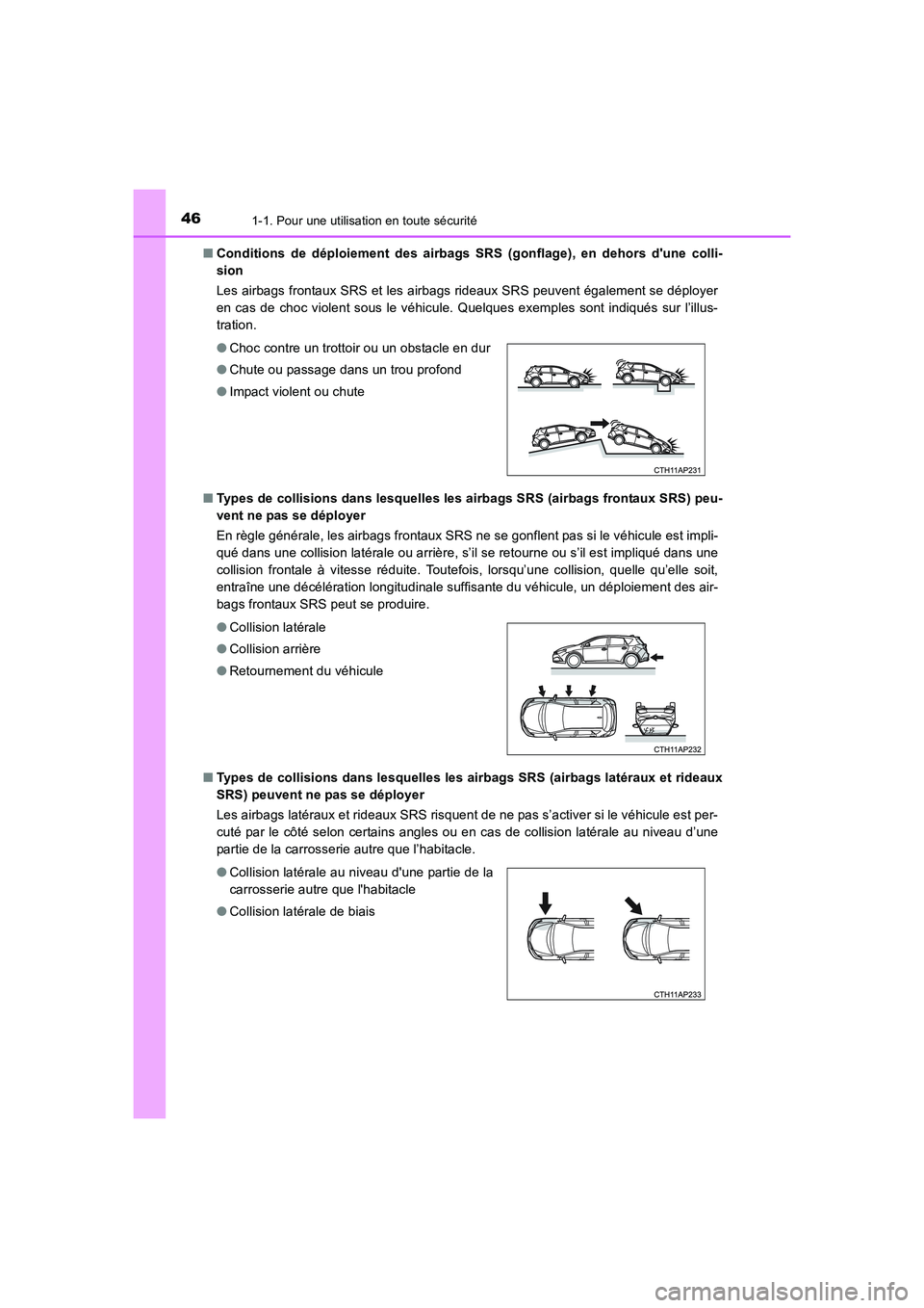 TOYOTA AURIS HYBRID 2016 Manuel du propriétaire (in French) 461-1. Pour une utilisation en toute sécurité
UK_AURIS_HV_HB_EK (OM12K48K)■Conditions de déploiement des airbags SRS (gonflage), en dehors dune colli-
sion
Les airbags frontaux SRS et les airba TOYOTA AURIS HYBRID 2016 Manuel du propriétaire (in French) 461-1. Pour une utilisation en toute sécurité
UK_AURIS_HV_HB_EK (OM12K48K)■Conditions de déploiement des airbags SRS (gonflage), en dehors dune colli-
sion
Les airbags frontaux SRS et les airba