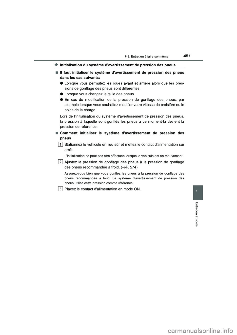 TOYOTA AURIS HYBRID 2016 Manuel du propriétaire (in French) 4517-3. Entretien à faire soi-même
7
Entretien et soins
UK_AURIS_HV_HB_EK (OM12K48K)
◆Initialisation du système davertissement de pression des pneus
■Il faut initialiser le système davertiss TOYOTA AURIS HYBRID 2016 Manuel du propriétaire (in French) 4517-3. Entretien à faire soi-même
7
Entretien et soins
UK_AURIS_HV_HB_EK (OM12K48K)
◆Initialisation du système davertissement de pression des pneus
■Il faut initialiser le système davertiss