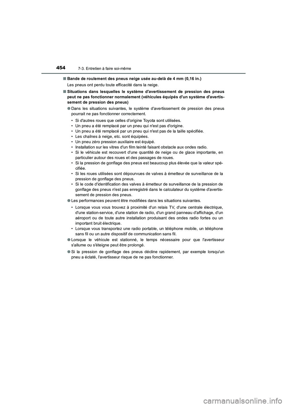 TOYOTA AURIS HYBRID 2016 Manuel du propriétaire (in French) 4547-3. Entretien à faire soi-même
UK_AURIS_HV_HB_EK (OM12K48K)■Bande de roulement des pneus neige usée au-delà de 4 mm (0,16 in.)
Les pneus ont perdu toute efficacité dans la neige.
■Situati TOYOTA AURIS HYBRID 2016 Manuel du propriétaire (in French) 4547-3. Entretien à faire soi-même
UK_AURIS_HV_HB_EK (OM12K48K)■Bande de roulement des pneus neige usée au-delà de 4 mm (0,16 in.)
Les pneus ont perdu toute efficacité dans la neige.
■Situati