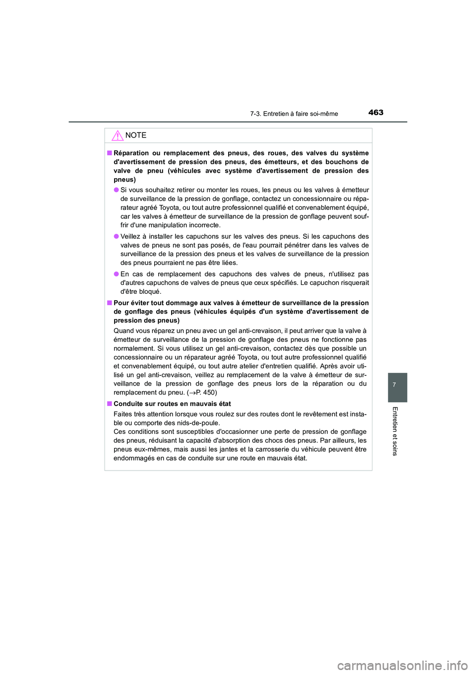 TOYOTA AURIS HYBRID 2016 Manuel du propriétaire (in French) 4637-3. Entretien à faire soi-même
7
Entretien et soins
UK_AURIS_HV_HB_EK (OM12K48K)
NOTE
■Réparation ou remplacement des pneus, des roues, des valves du système
davertissement de pression des TOYOTA AURIS HYBRID 2016 Manuel du propriétaire (in French) 4637-3. Entretien à faire soi-même
7
Entretien et soins
UK_AURIS_HV_HB_EK (OM12K48K)
NOTE
■Réparation ou remplacement des pneus, des roues, des valves du système
davertissement de pression des