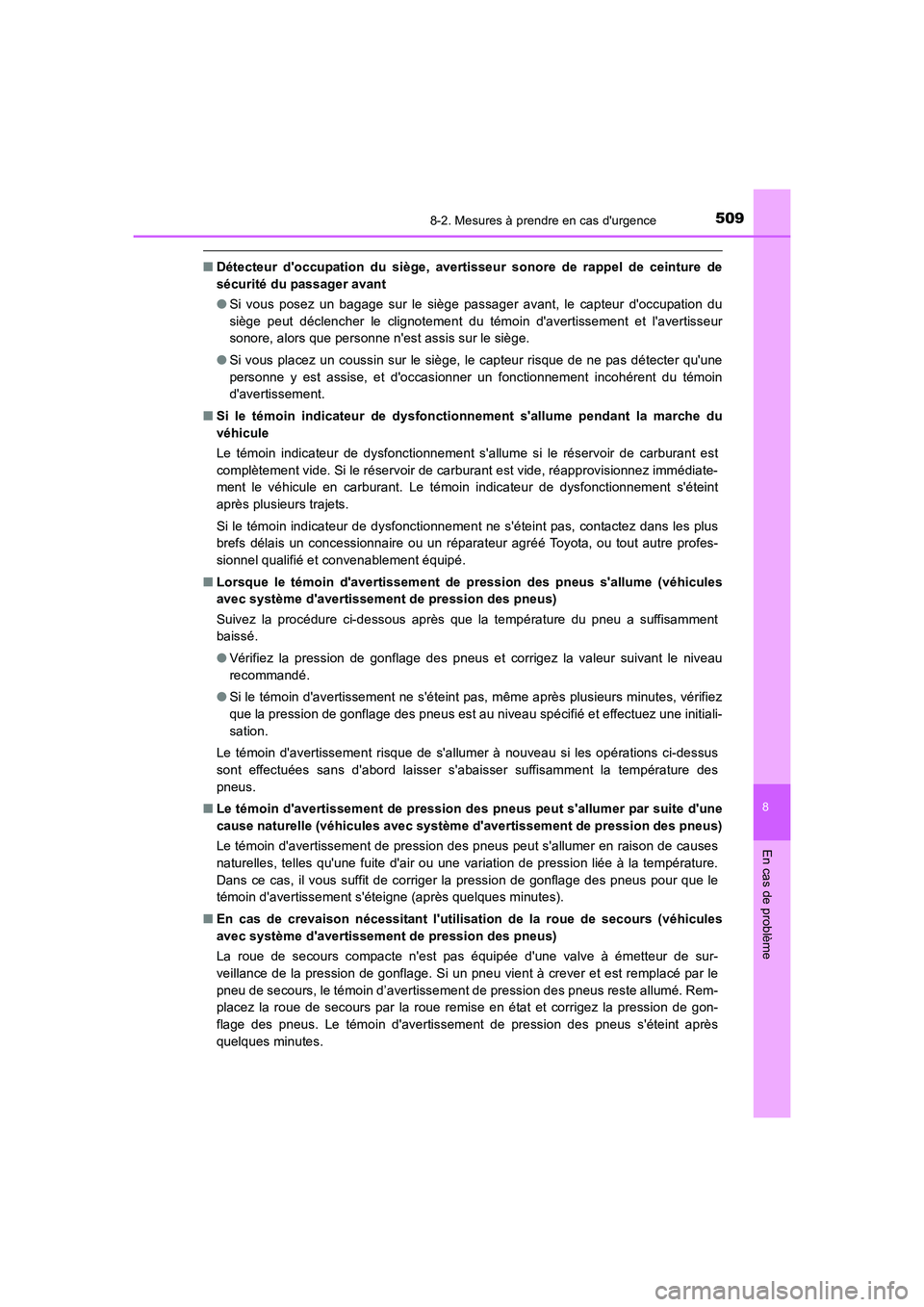 TOYOTA AURIS HYBRID 2016 Manuel du propriétaire (in French) 5098-2. Mesures à prendre en cas durgence
8
En cas de problème
UK_AURIS_HV_HB_EK (OM12K48K)
■Détecteur doccupation du siège, avertisseur sonore de rappel de ceinture de
sécurité du passager TOYOTA AURIS HYBRID 2016 Manuel du propriétaire (in French) 5098-2. Mesures à prendre en cas durgence
8
En cas de problème
UK_AURIS_HV_HB_EK (OM12K48K)
■Détecteur doccupation du siège, avertisseur sonore de rappel de ceinture de
sécurité du passager
