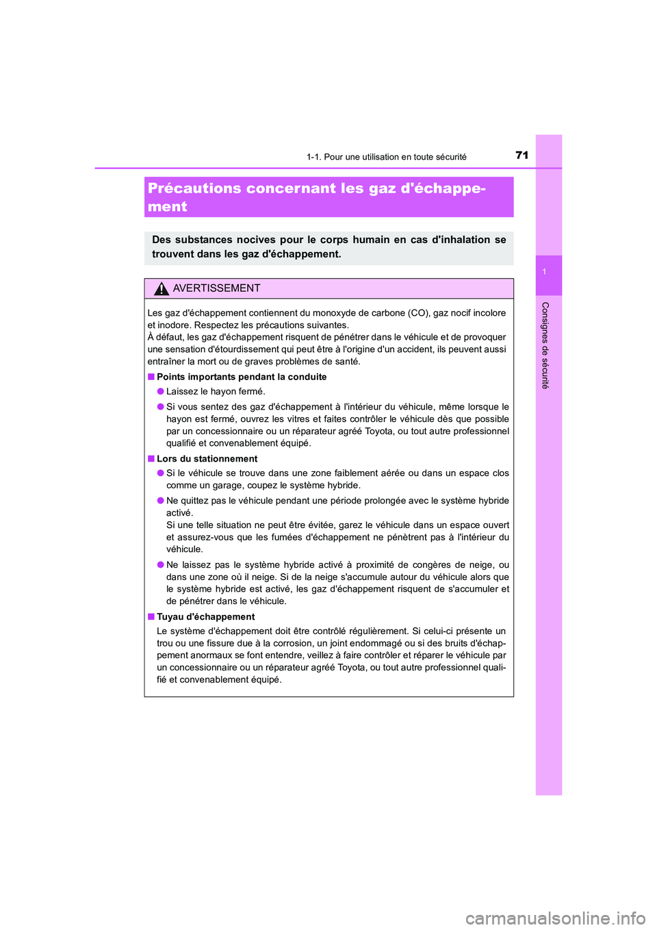 TOYOTA AURIS HYBRID 2016 Manuel du propriétaire (in French) 711-1. Pour une utilisation en toute sécurité
1
Consignes de sécurité
UK_AURIS_HV_HB_EK (OM12K48K)
Précautions concer nant les gaz déchappe-
ment
Des substances nocives pour le corps humain en TOYOTA AURIS HYBRID 2016 Manuel du propriétaire (in French) 711-1. Pour une utilisation en toute sécurité
1
Consignes de sécurité
UK_AURIS_HV_HB_EK (OM12K48K)
Précautions concer nant les gaz déchappe-
ment
Des substances nocives pour le corps humain en