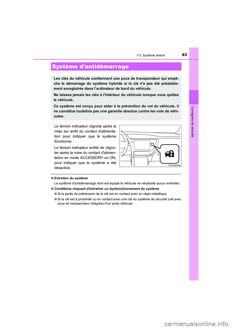 TOYOTA AURIS HYBRID 2016 Manuel du propriétaire (in French) 83
1
Consignes de sécurité
UK_AURIS_HV_HB_EK (OM12K48K)
1-3. Système antivol
Le témoin indicateur clignote après la
mise sur arrêt du contact dalimenta-
tion pour indiquer que le système
fonct TOYOTA AURIS HYBRID 2016 Manuel du propriétaire (in French) 83
1
Consignes de sécurité
UK_AURIS_HV_HB_EK (OM12K48K)
1-3. Système antivol
Le témoin indicateur clignote après la
mise sur arrêt du contact dalimenta-
tion pour indiquer que le système
fonct