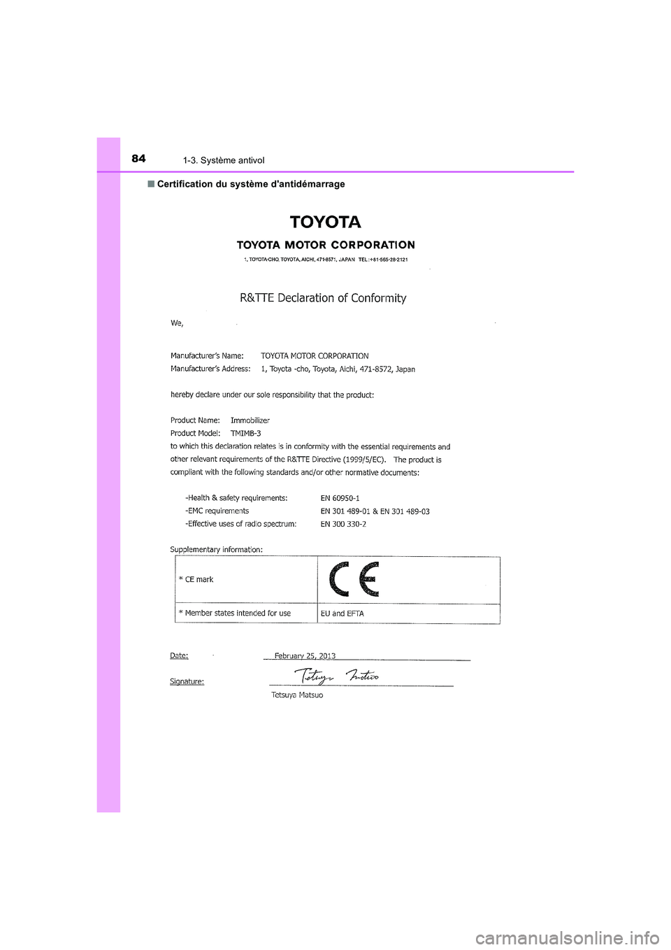 TOYOTA AURIS HYBRID 2016  Manuel du propriétaire (in French) 841-3. Système antivol
UK_AURIS_HV_HB_EK (OM12K48K)■Certification du système dantidémarrage
UK AURIS_HV_HB_OM_French_OM12K48K.book  84 ページ  ２０１６年１月１８日　月曜日　午
