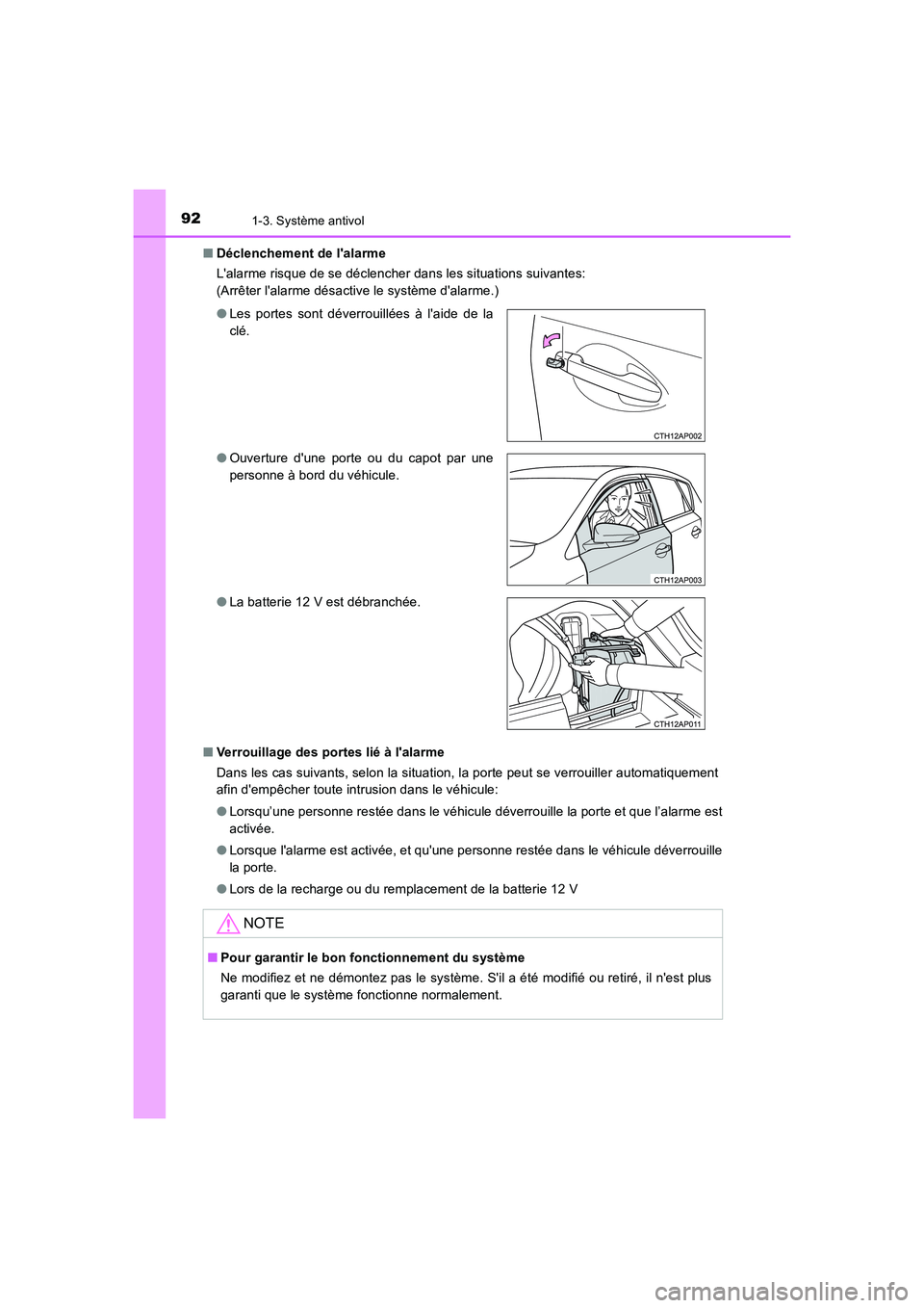 TOYOTA AURIS HYBRID 2016 Manuel du propriétaire (in French) 921-3. Système antivol
UK_AURIS_HV_HB_EK (OM12K48K)■Déclenchement de lalarme
Lalarme risque de se déclencher dans les situations suivantes:
(Arrêter lalarme désactive le système dalarme.)
TOYOTA AURIS HYBRID 2016 Manuel du propriétaire (in French) 921-3. Système antivol
UK_AURIS_HV_HB_EK (OM12K48K)■Déclenchement de lalarme
Lalarme risque de se déclencher dans les situations suivantes:
(Arrêter lalarme désactive le système dalarme.)