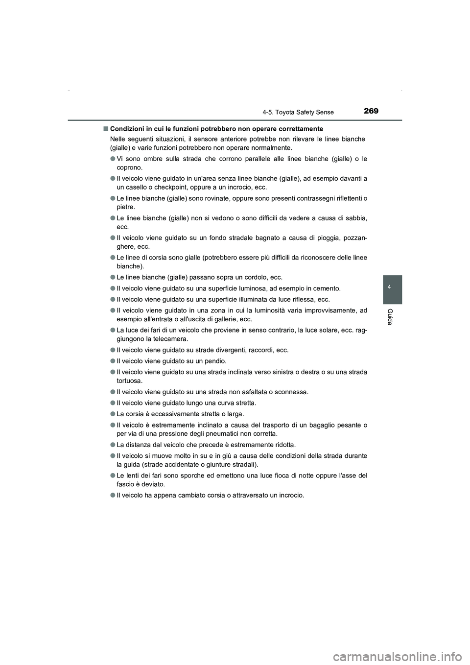 TOYOTA AURIS HYBRID 2016 Manuale duso (in Italian) 2694-5. Toyota Safety Sense
4
Guida
UK_AURIS_HV_HB_EL (OM12K51L)■Condizioni in cui le funzioni potrebbero non operare correttamente
Nelle seguenti situazioni, il sensore anteriore potrebbe non rilev TOYOTA AURIS HYBRID 2016 Manuale duso (in Italian) 2694-5. Toyota Safety Sense
4
Guida
UK_AURIS_HV_HB_EL (OM12K51L)■Condizioni in cui le funzioni potrebbero non operare correttamente
Nelle seguenti situazioni, il sensore anteriore potrebbe non rilev