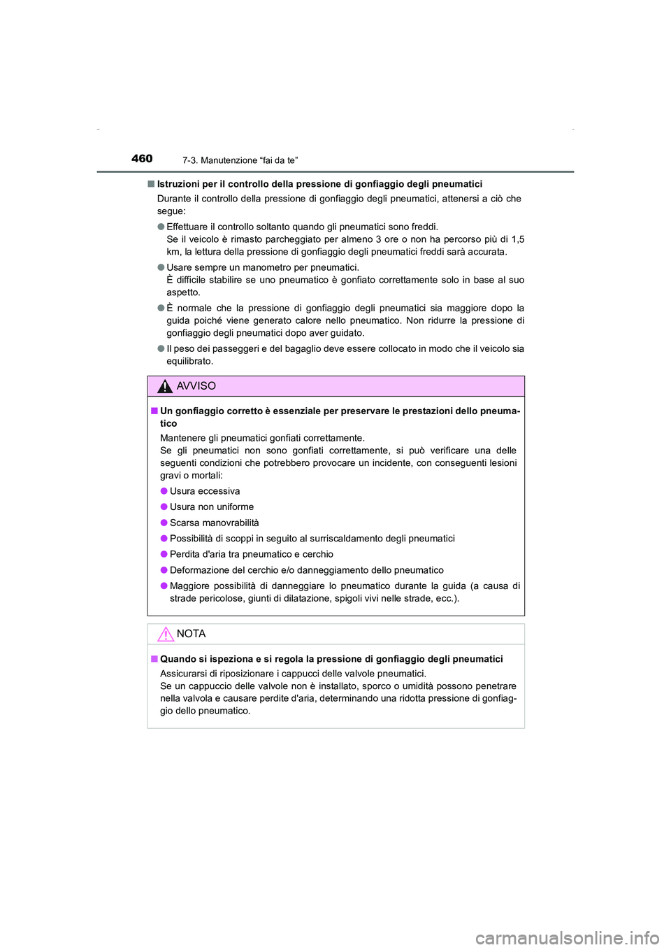 TOYOTA AURIS HYBRID 2016 Manuale duso (in Italian) 4607-3. Manutenzione “fai da te”
UK_AURIS_HV_HB_EL (OM12K51L)■Istruzioni per il controllo della pressione di gonfiaggio degli pneumatici
Durante il controllo della pressione di gonfiaggio degli TOYOTA AURIS HYBRID 2016 Manuale duso (in Italian) 4607-3. Manutenzione “fai da te”
UK_AURIS_HV_HB_EL (OM12K51L)■Istruzioni per il controllo della pressione di gonfiaggio degli pneumatici
Durante il controllo della pressione di gonfiaggio degli