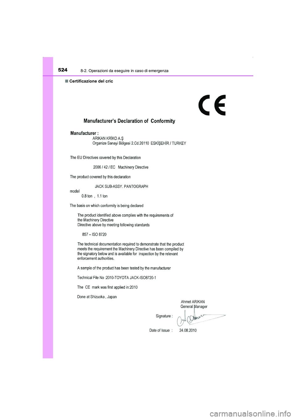 TOYOTA AURIS HYBRID 2016 Manuale duso (in Italian) 5248-2. Operazioni da eseguire in caso di emergenza
UK_AURIS_HV_HB_EL (OM12K51L)■Certificazione del cric
UK AURIS_HV_HB_OM_Italian_OM12K51L.book 524 ページ 2016年1月18日 月 TOYOTA AURIS HYBRID 2016 Manuale duso (in Italian) 5248-2. Operazioni da eseguire in caso di emergenza
UK_AURIS_HV_HB_EL (OM12K51L)■Certificazione del cric
UK AURIS_HV_HB_OM_Italian_OM12K51L.book 524 ページ 2016年1月18日 月