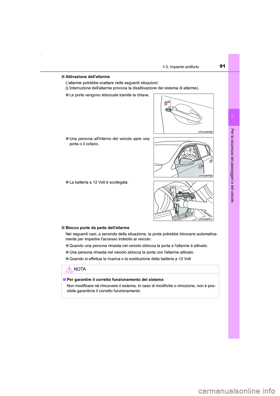 TOYOTA AURIS HYBRID 2016 Manuale duso (in Italian) 911-3. Impianto antifurto
1
Per la sicurezza dei passeggeri e del veicolo
UK_AURIS_HV_HB_EL (OM12K51L)■Attivazione dellallarme
Lallarme potrebbe scattare nelle seguenti situazioni:
(Linterruzione TOYOTA AURIS HYBRID 2016 Manuale duso (in Italian) 911-3. Impianto antifurto
1
Per la sicurezza dei passeggeri e del veicolo
UK_AURIS_HV_HB_EL (OM12K51L)■Attivazione dellallarme
Lallarme potrebbe scattare nelle seguenti situazioni:
(Linterruzione