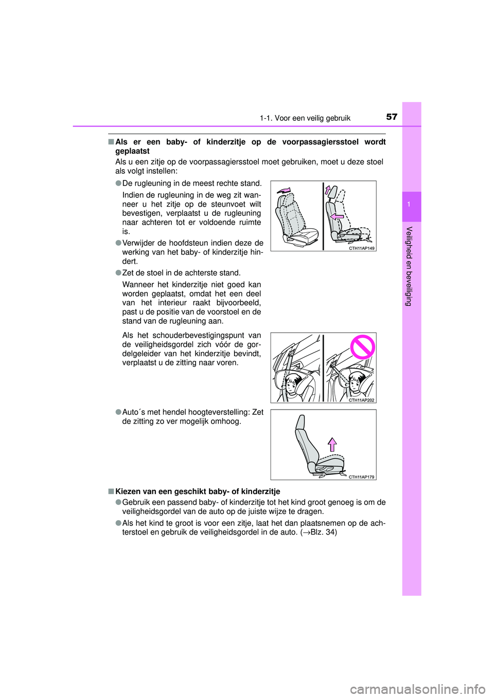 TOYOTA AURIS HYBRID 2016 Instructieboekje (in Dutch) 571-1. Voor een veilig gebruik
1
Veiligheid en beveiliging
UK AURIS_HV_HB_EE (OM12K47E)
■Als er een baby- of kinderzitje op de voorpassagiersstoel wordt
geplaatst
Als u een zitje op de voorpassagie TOYOTA AURIS HYBRID 2016 Instructieboekje (in Dutch) 571-1. Voor een veilig gebruik
1
Veiligheid en beveiliging
UK AURIS_HV_HB_EE (OM12K47E)
■Als er een baby- of kinderzitje op de voorpassagiersstoel wordt
geplaatst
Als u een zitje op de voorpassagie