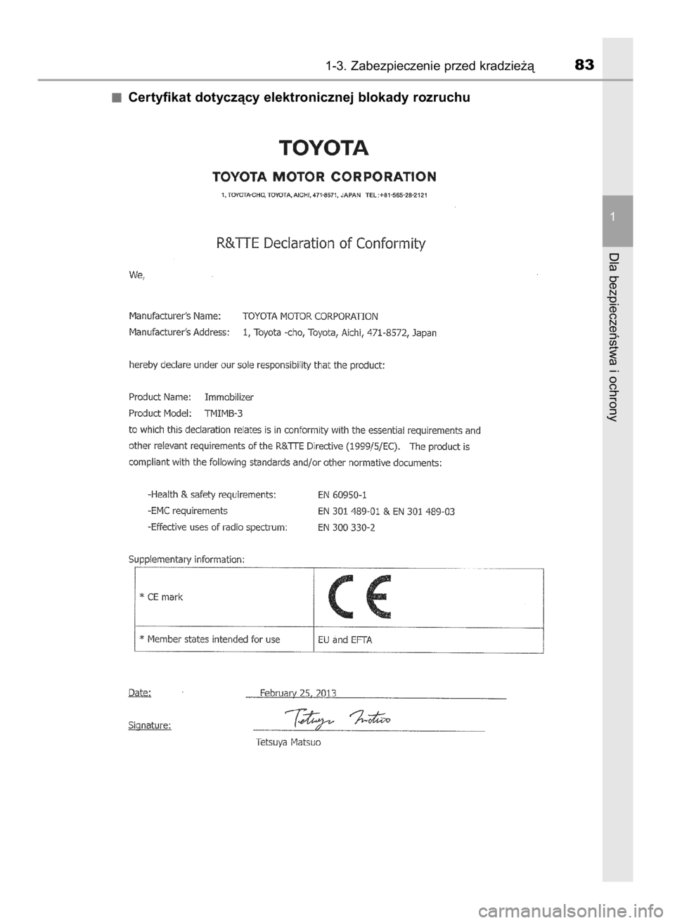 TOYOTA AURIS HYBRID 2016  Instrukcja obsługi (in Polish) Certyfikat dotyczàcy elektronicznej blokady rozruchu
1-3. Zabezpieczenie przed kradzie˝à83
1
Dla bezpieczeƒstwa i ochrony
13 AURIS HV OM12K47E  26/4/16  11:02  Page 83    (Black plate) 