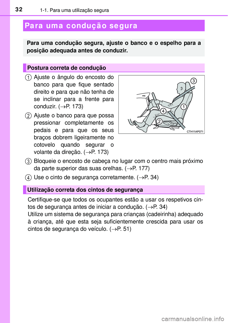 TOYOTA AURIS HYBRID 2016 Manual de utilização (in Portuguese) 321-1. Para uma utilização segura
Ajuste o ângulo do encosto do
banco para que fique sentado
direito e para que não tenha de
se inclinar para a frente para
conduzir. (ï‚®P. 173)
Ajuste o banco par TOYOTA AURIS HYBRID 2016 Manual de utilização (in Portuguese) 321-1. Para uma utilização segura
Ajuste o ângulo do encosto do
banco para que fique sentado
direito e para que não tenha de
se inclinar para a frente para
conduzir. (ï‚®P. 173)
Ajuste o banco par