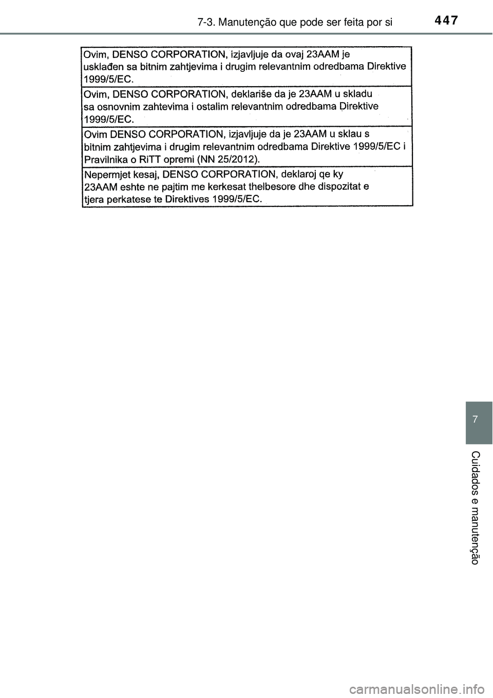 TOYOTA AURIS HYBRID 2016  Manual de utilização (in Portuguese) 4477-3. Manutenção que pode ser feita por si
7
Cuidados e manutenção 