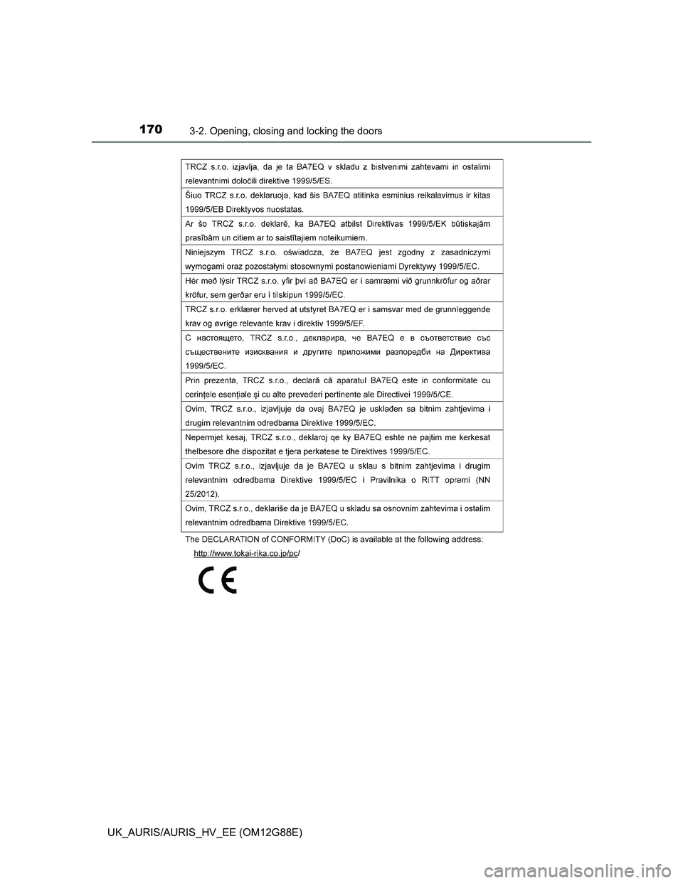 TOYOTA AURIS HYBRID 2014 Owners Manual 1703-2. Opening, closing and locking the doors
UK_AURIS/AURIS_HV_EE (OM12G88E) TOYOTA AURIS HYBRID 2014 Owners Manual 1703-2. Opening, closing and locking the doors
UK_AURIS/AURIS_HV_EE (OM12G88E)