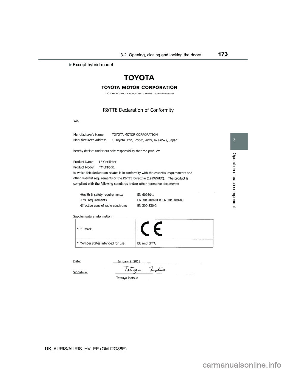 TOYOTA AURIS HYBRID 2014  Owners Manual 1733-2. Opening, closing and locking the doors
UK_AURIS/AURIS_HV_EE (OM12G88E)
3
Operation of each component
Except hybrid model 