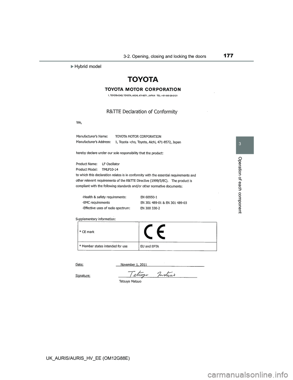 TOYOTA AURIS HYBRID 2014  Owners Manual 1773-2. Opening, closing and locking the doors
UK_AURIS/AURIS_HV_EE (OM12G88E)
3
Operation of each component
Hybrid model 