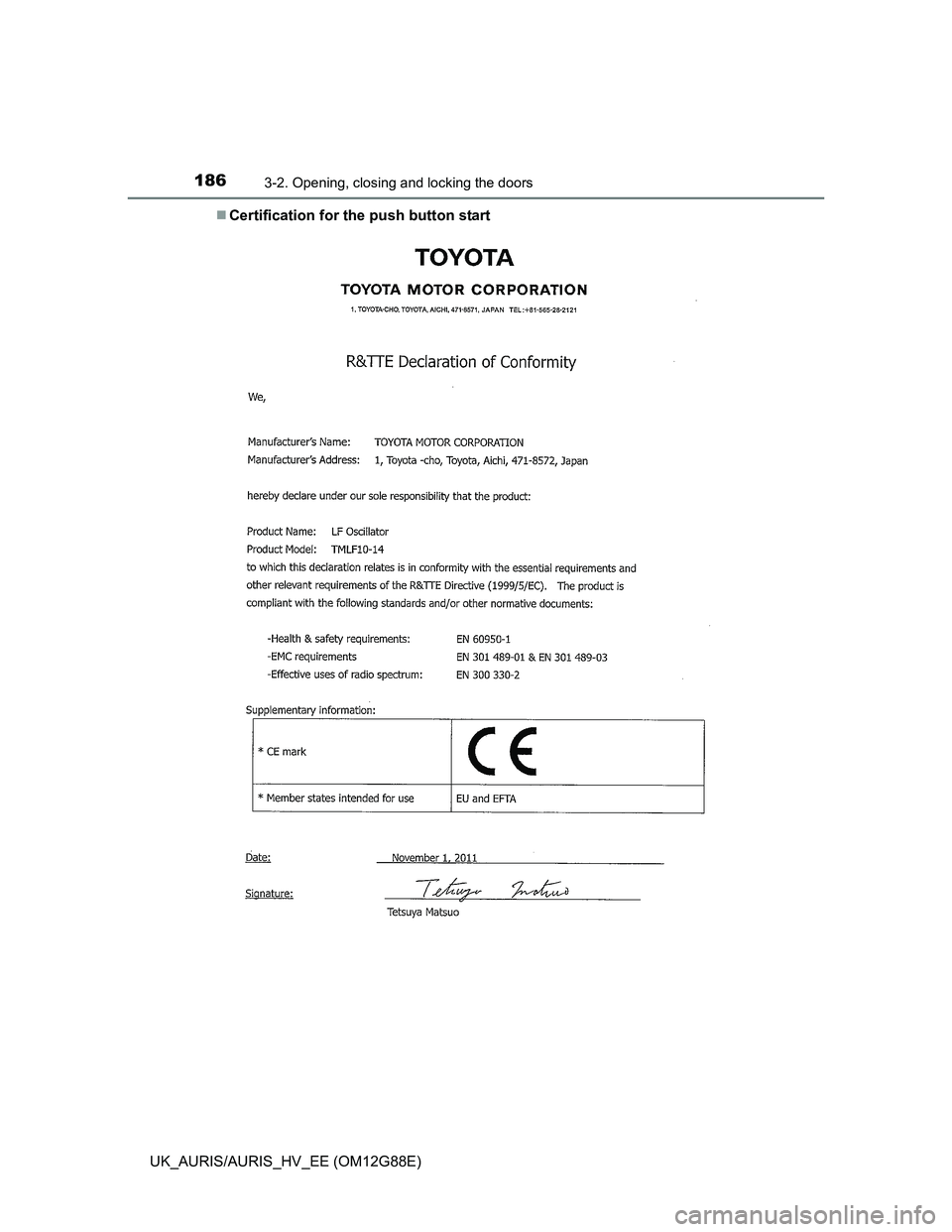 TOYOTA AURIS HYBRID 2014  Owners Manual 1863-2. Opening, closing and locking the doors
UK_AURIS/AURIS_HV_EE (OM12G88E)Certification for the push button start 