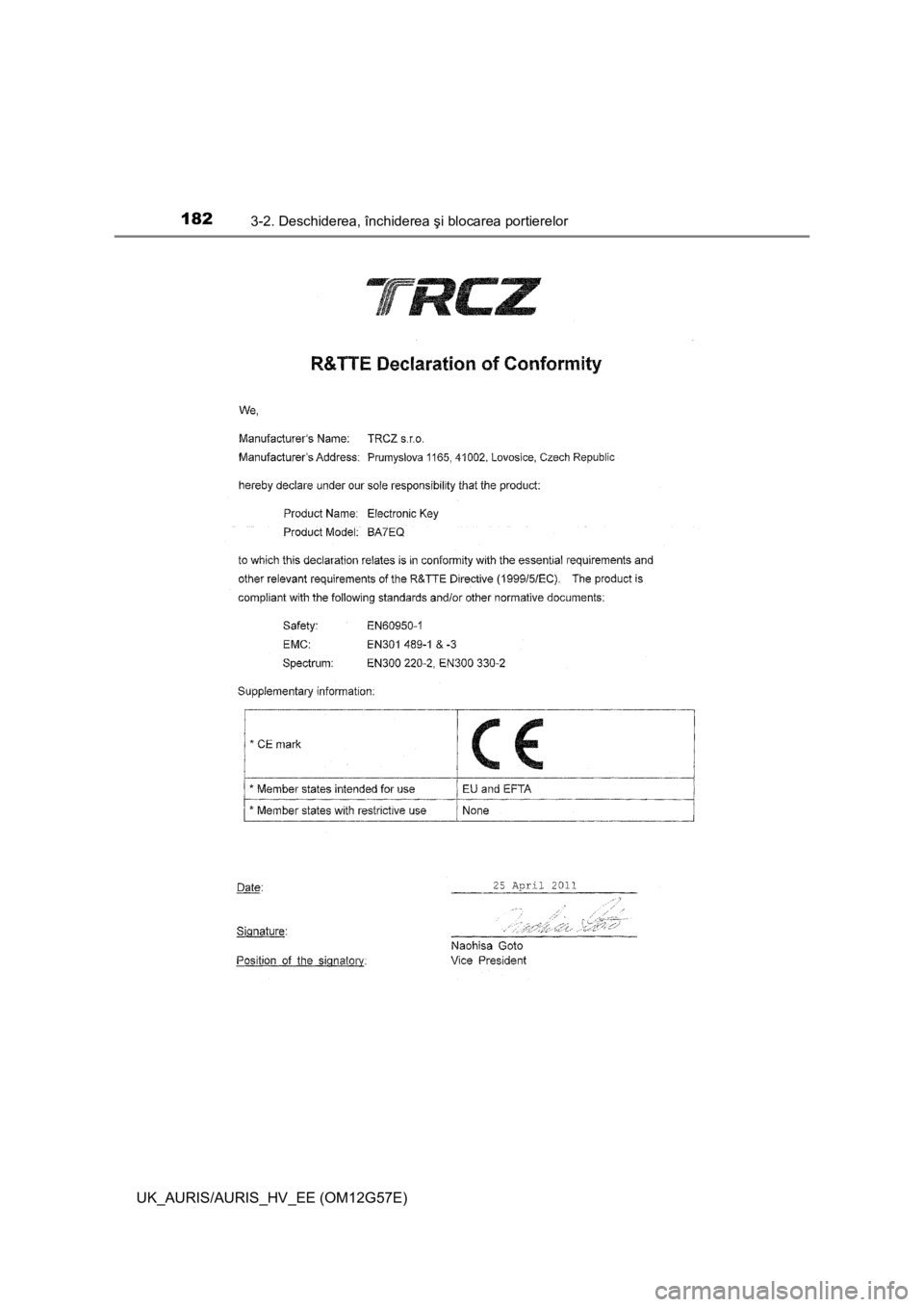 TOYOTA AURIS HYBRID 2014  Manual de utilizare (in Romanian) 1823-2. Deschiderea, închiderea şi blocarea portierelor
UK_AURIS/AURIS_HV_EE (OM12G57E) 