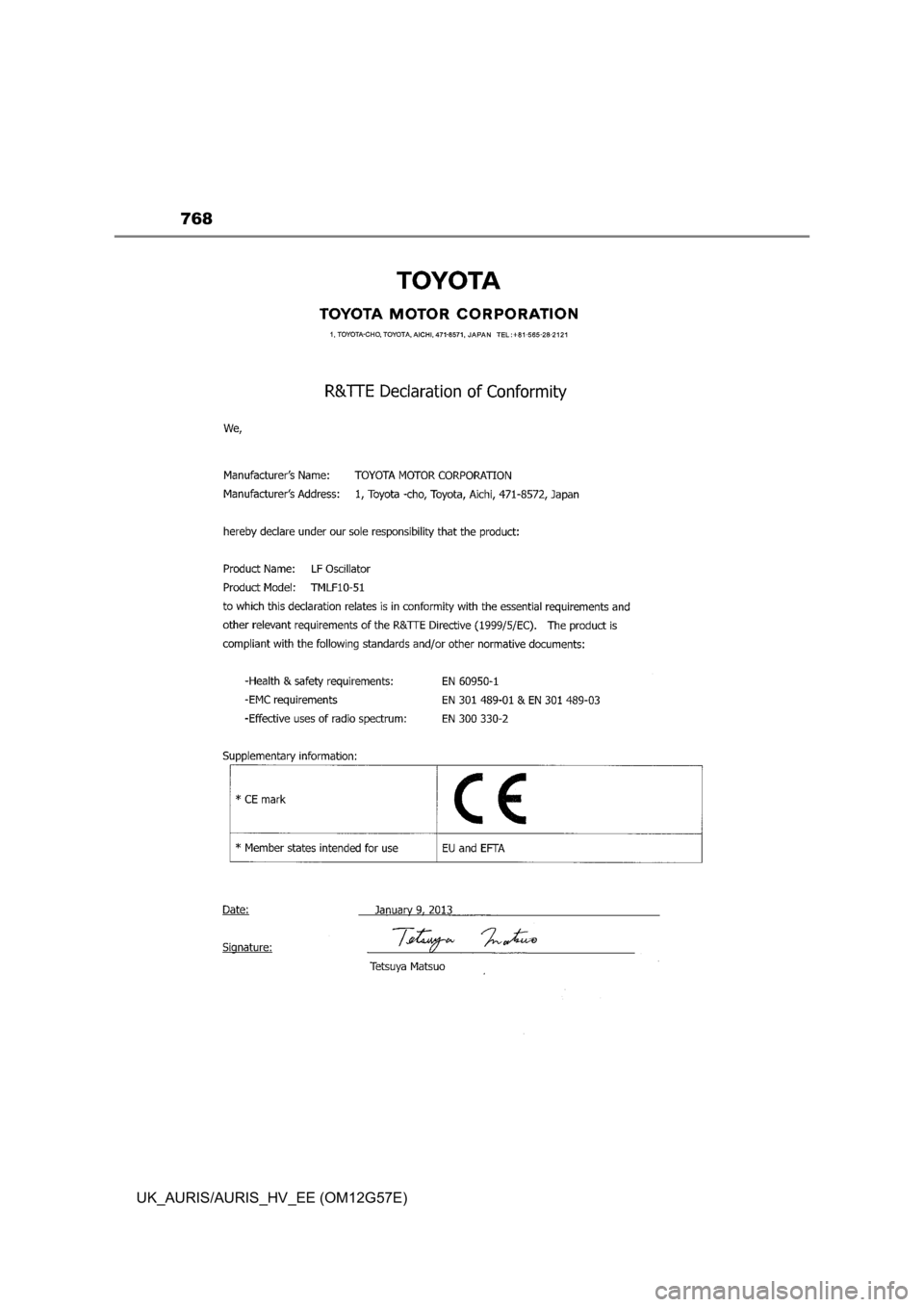 TOYOTA AURIS HYBRID 2014 Manual de utilizare (in Romanian) 768
UK_AURIS/AURIS_HV_EE (OM12G57E) TOYOTA AURIS HYBRID 2014 Manual de utilizare (in Romanian) 768
UK_AURIS/AURIS_HV_EE (OM12G57E)