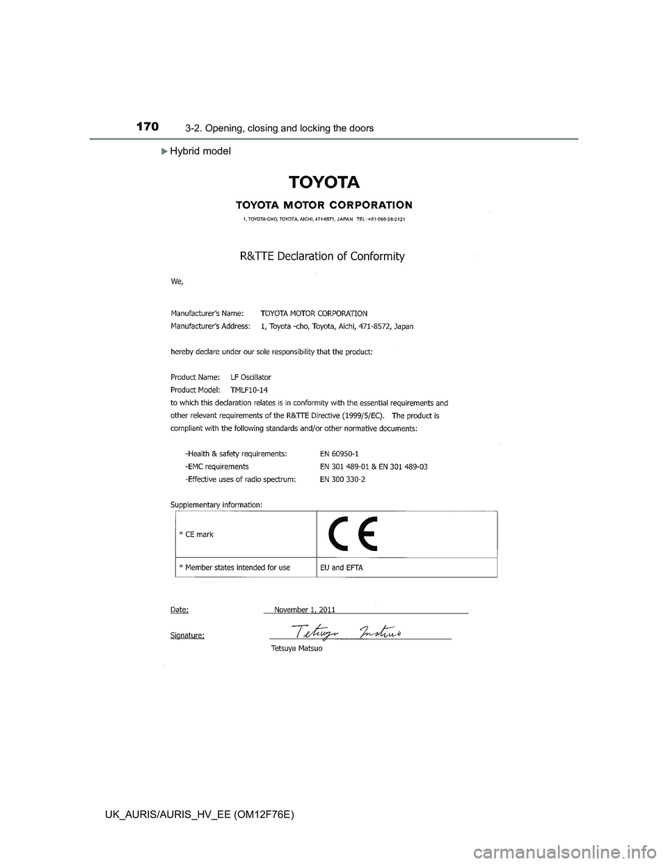 TOYOTA AURIS HYBRID 2013  Owners Manual 1703-2. Opening, closing and locking the doors
UK_AURIS/AURIS_HV_EE (OM12F76E)
Hybrid model 
