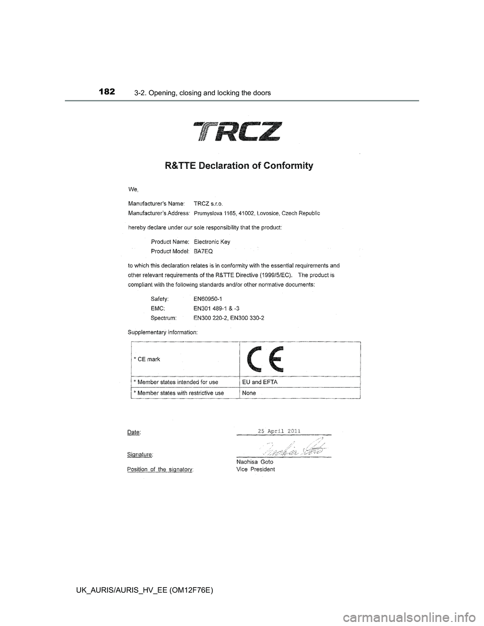 TOYOTA AURIS HYBRID 2013 Owners Manual 1823-2. Opening, closing and locking the doors
UK_AURIS/AURIS_HV_EE (OM12F76E) TOYOTA AURIS HYBRID 2013 Owners Manual 1823-2. Opening, closing and locking the doors
UK_AURIS/AURIS_HV_EE (OM12F76E)