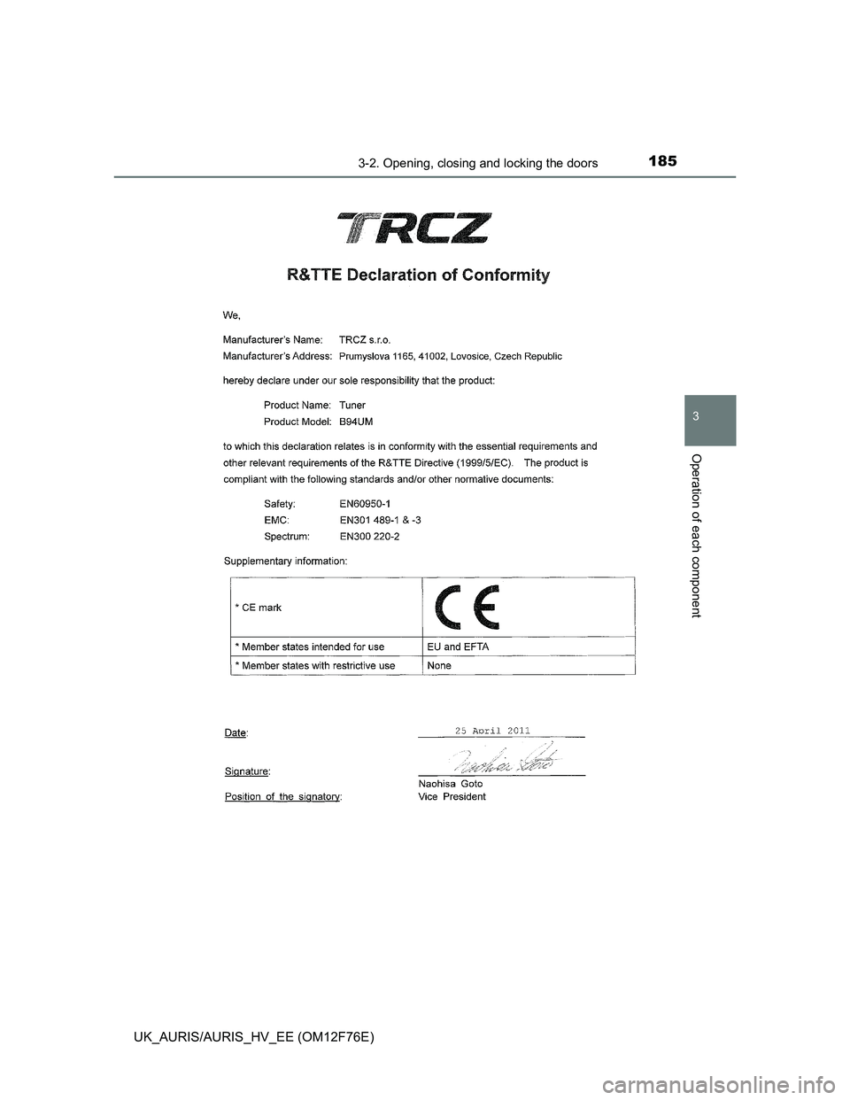 TOYOTA AURIS HYBRID 2013  Owners Manual 1853-2. Opening, closing and locking the doors
UK_AURIS/AURIS_HV_EE (OM12F76E)
3
Operation of each component 