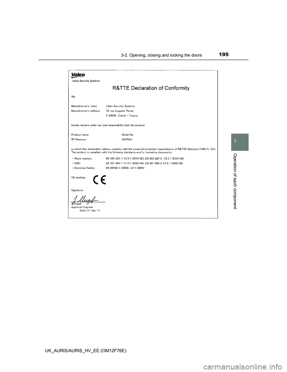 TOYOTA AURIS HYBRID 2013  Owners Manual 1953-2. Opening, closing and locking the doors
UK_AURIS/AURIS_HV_EE (OM12F76E)
3
Operation of each component 
