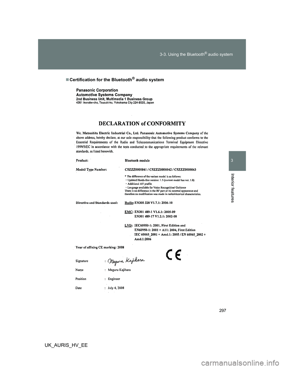 TOYOTA AURIS HYBRID 2012  Owners Manual 297 3-3. Using the Bluetooth
® audio system
3
Interior features
UK_AURIS_HV_EE
Certification for the Bluetooth® audio system 