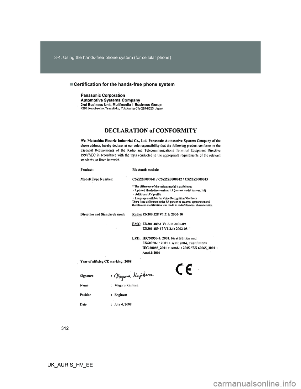 TOYOTA AURIS HYBRID 2012  Owners Manual 312 3-4. Using the hands-free phone system (for cellular phone)
UK_AURIS_HV_EE
Certification for the hands-free phone system 