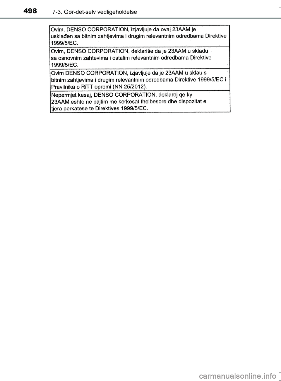 TOYOTA AURIS TOURING SPORTS 2016  Brugsanvisning (in Danish) 4987-3. Gør-det-selv vedligeholdelse
OM12L13DK_Auris TS
OM12L13DK_Auris TS.book  Page 498  Thursday, October 27, 2016  4:33 PM 