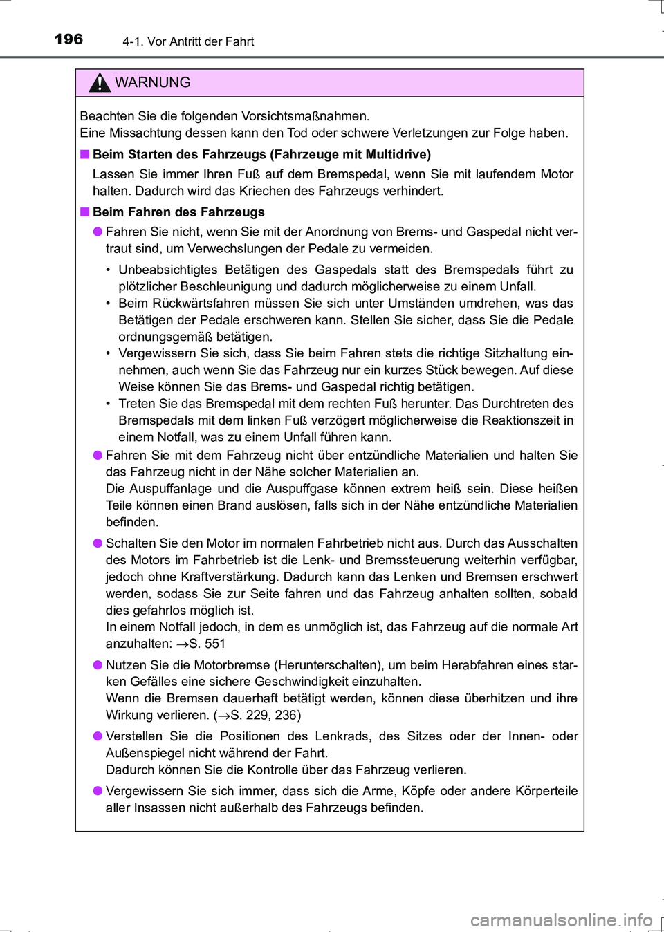 TOYOTA AURIS TOURING SPORTS 2017 Betriebsanleitungen (in German) 1964-1. Vor Antritt der Fahrt
UK_AURIS_Touring_Sports_EM (OM12L15M)
WARNUNG
Beachten Sie die folgenden Vorsichtsmaßnahmen.
Eine Missachtung dessen kann den Tod oder schwere Verletzungen zur Folge ha TOYOTA AURIS TOURING SPORTS 2017 Betriebsanleitungen (in German) 1964-1. Vor Antritt der Fahrt
UK_AURIS_Touring_Sports_EM (OM12L15M)
WARNUNG
Beachten Sie die folgenden Vorsichtsmaßnahmen.
Eine Missachtung dessen kann den Tod oder schwere Verletzungen zur Folge ha