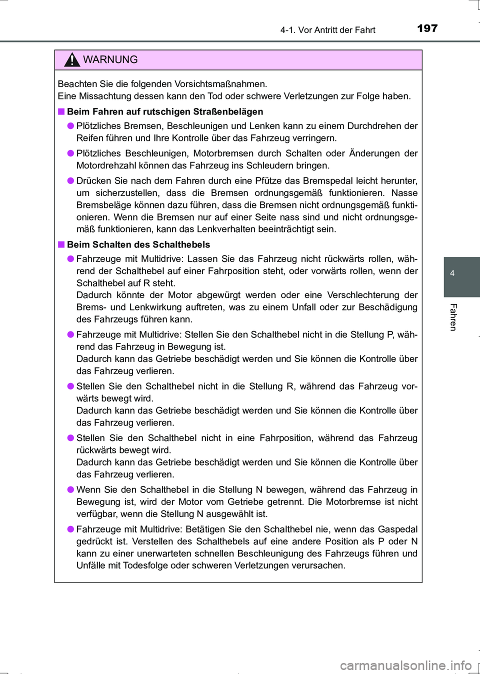 TOYOTA AURIS TOURING SPORTS 2017 Betriebsanleitungen (in German) 1974-1. Vor Antritt der Fahrt
4
Fahren
UK_AURIS_Touring_Sports_EM (OM12L15M)
WARNUNG
Beachten Sie die folgenden Vorsichtsmaßnahmen.
Eine Missachtung dessen kann den Tod oder schwere Verletzungen zur TOYOTA AURIS TOURING SPORTS 2017 Betriebsanleitungen (in German) 1974-1. Vor Antritt der Fahrt
4
Fahren
UK_AURIS_Touring_Sports_EM (OM12L15M)
WARNUNG
Beachten Sie die folgenden Vorsichtsmaßnahmen.
Eine Missachtung dessen kann den Tod oder schwere Verletzungen zur