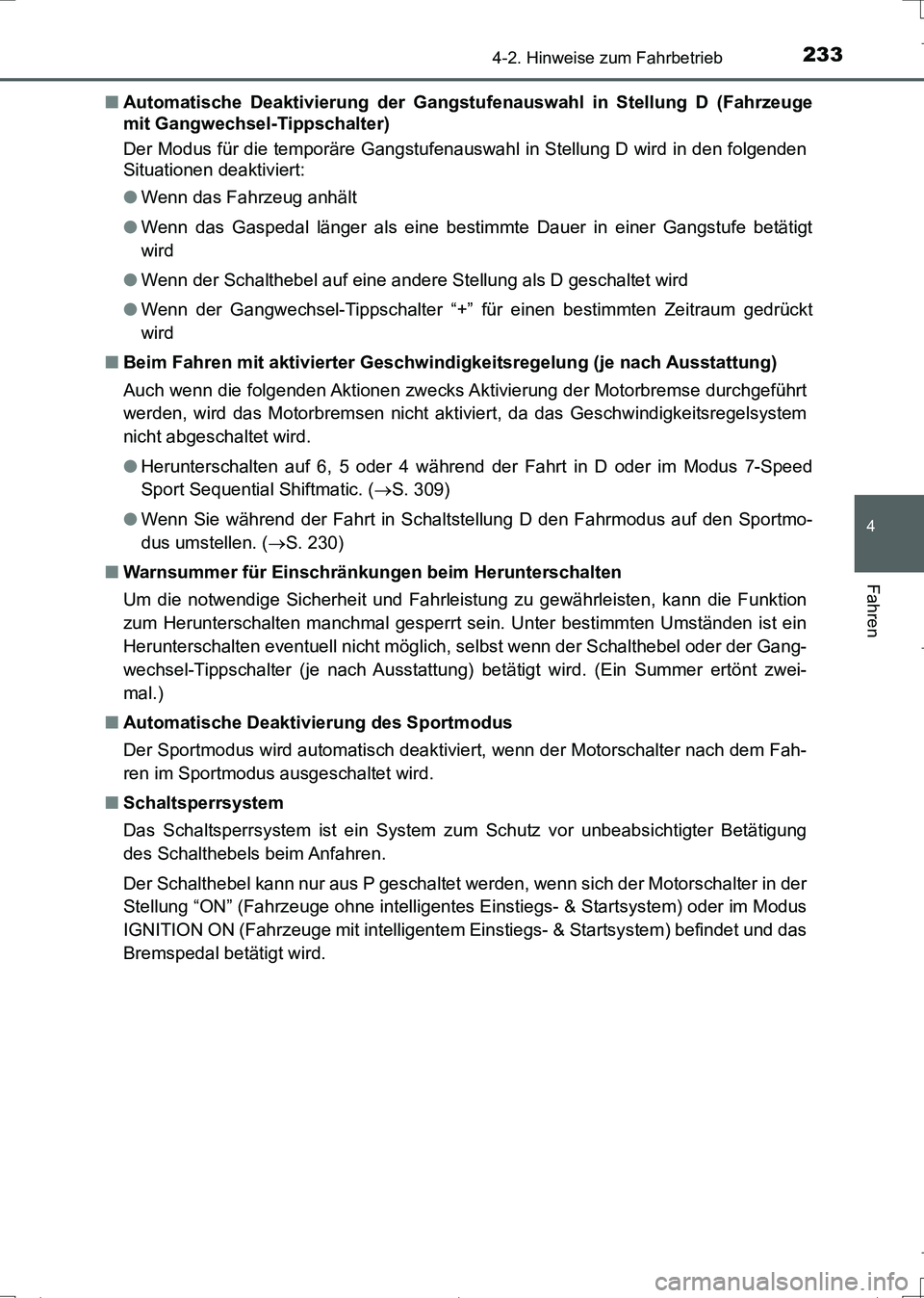 TOYOTA AURIS TOURING SPORTS 2017  Betriebsanleitungen (in German) 2334-2. Hinweise zum Fahrbetrieb
4
Fahren
UK_AURIS_Touring_Sports_EM (OM12L15M)■Automatische Deaktivierung der Gangstufenauswahl in Stellung D (Fahrzeuge
mit Gangwechsel-Tippschalter)
Der Modus für