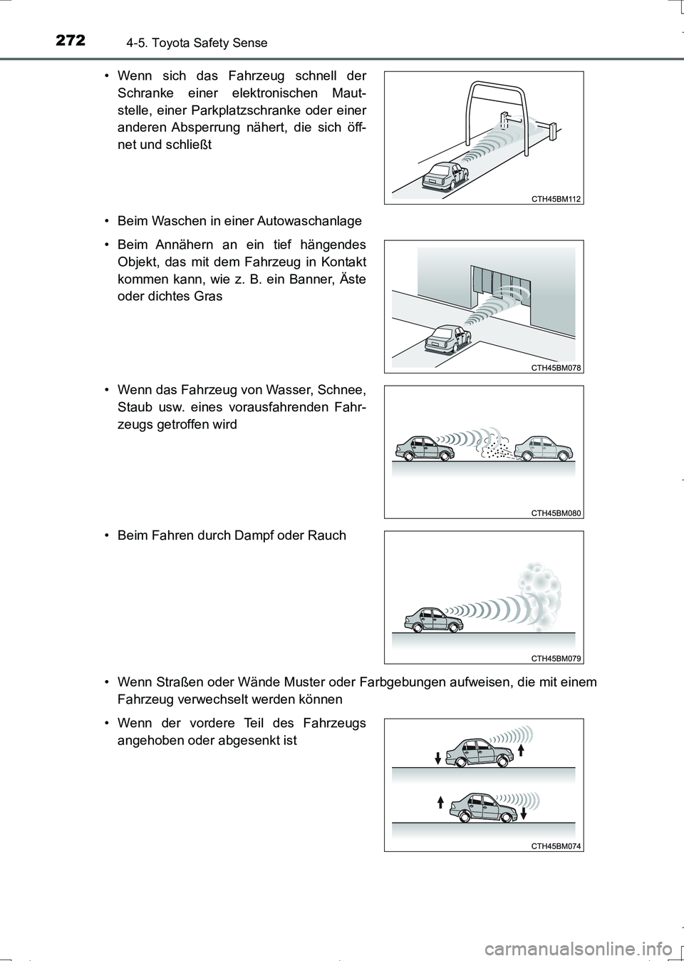 TOYOTA AURIS TOURING SPORTS 2017 Betriebsanleitungen (in German) 2724-5. Toyota Safety Sense
UK_AURIS_Touring_Sports_EM (OM12L15M)• Beim Waschen in einer Autowaschanlage
• Wenn Straßen oder Wände Muster oder Farbgebungen aufweisen, die mit einem
Fahrzeug verw TOYOTA AURIS TOURING SPORTS 2017 Betriebsanleitungen (in German) 2724-5. Toyota Safety Sense
UK_AURIS_Touring_Sports_EM (OM12L15M)• Beim Waschen in einer Autowaschanlage
• Wenn Straßen oder Wände Muster oder Farbgebungen aufweisen, die mit einem
Fahrzeug verw